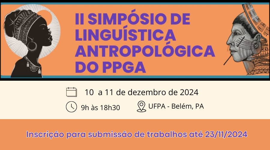 II Simpósio de Linguística Antropológica do PPGA. De 10 a 11 de dezembro