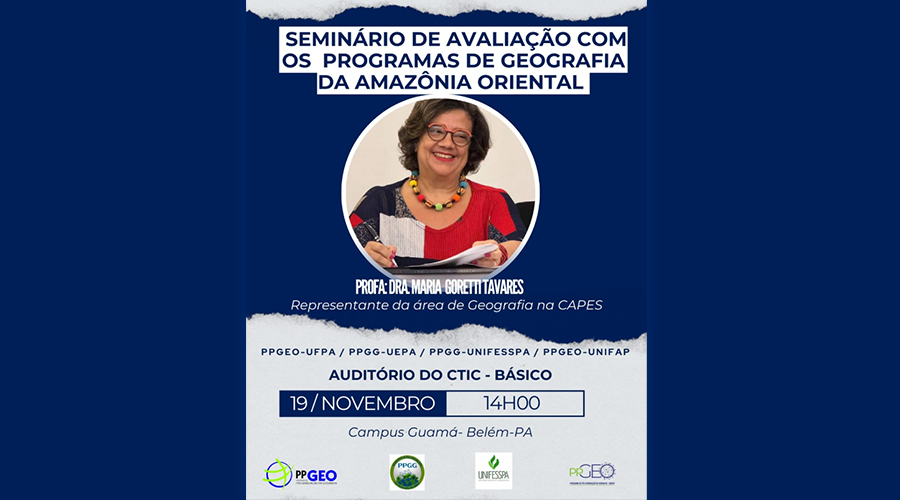 Seminário de Avaliação com os Programas de Geografia da Amazônia Oriental. 19 de Novembro às 14h (HOJE).