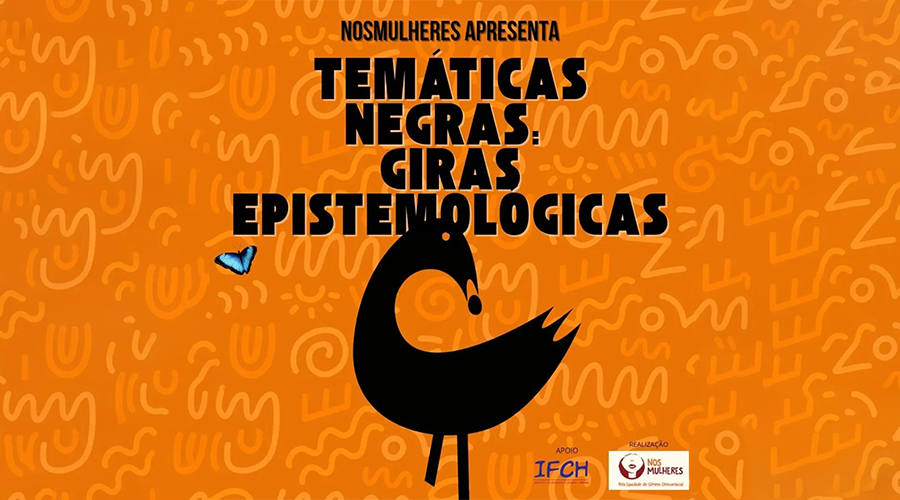 Grupo NOSMULHERES - Projeto Temáticas Negras: Giras Epistemológicas