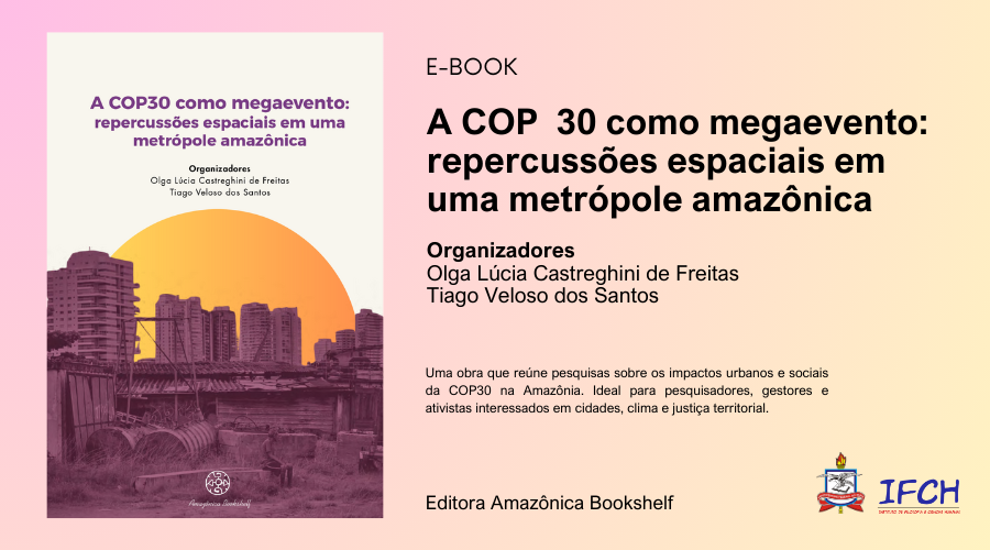 E-BOOK - A COP  30 como megaevento: repercussões espaciais em uma metrópole amazônica.