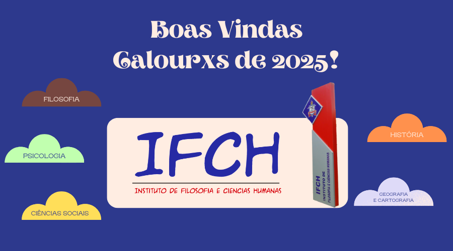 IFCH parabeniza os calouros e as calouras do ano de  2025. 