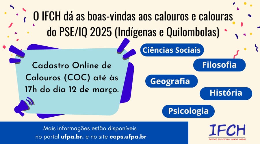 O IFCH dá as boas-vindas aos colouros e calouras do PSE/IQ 2025 (Indígenas e Quilombolas)